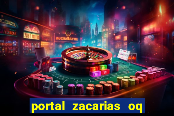 portal zacarias oq q e para falar